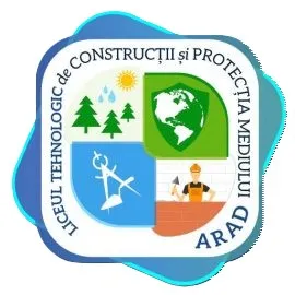 Liceul Tehnologic de Construcții și Protecția Mediului, Arad